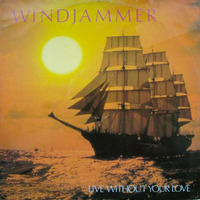 Live Without Your Love - Windjammer by Raymond Ramano-Garcia