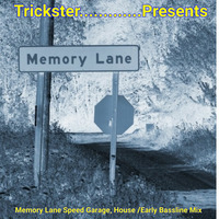Memory Lane House, Speed Garage And Early Bassline Mix by Trickster