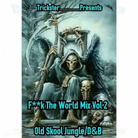 F**k The World Vol 2 by Trickster
