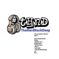 #TheHardNockDeep (#THND) VOL.46 Guest Mix By Bra T by Bra T