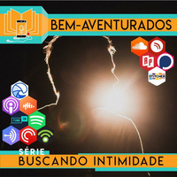 7 - Esperando Seu Senhor Fielmente by Bem-aventurados Podcast