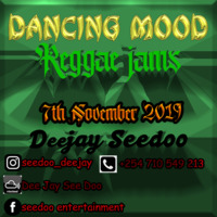 Dee Jay See Doo Dancing Mood Reggae Jams 7th Nov 2019 by Dee Jay See Doo