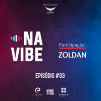 Na Vibe #03 Part. Zoldan by NaVibe
