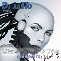 Dj JaiNo - Absolute Classics 80's Megamix vol.3 by Dj JaiNo