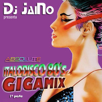 Dj JaiNo - Absolute ItaloDisco 80's GigaMix (1ª parte) by Dj JaiNo
