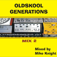 OLDSKOOL GENERATIONS - MIX 2 by Mike Knight