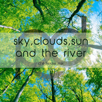 pd canvas - sky, clouds, sun and the river - chill house mix by pd canvas