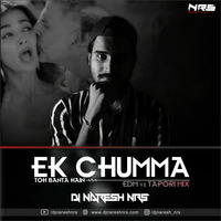 Ek Chumma Toh Banta Hain (EDM vs TAPORI) Mix DJ NRS by DJ NRS