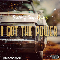 Strong Boys Gang - I Got The Power (feat. Furious) (2019) by Vibe Moz | O Portal Vivo