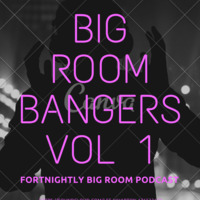 Big Room Bangers Vol 1 by L-J-W