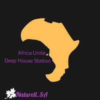 Naturell_SA -__ Deep house Station set-190-[Africa Unite] by NaturellSa Deep Beats