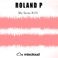 Roland P Mix Series #013 by Roland P