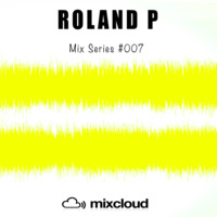 Roland P Mix Series #007 by Roland P