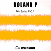 Roland P Mix Series #002 by Roland P