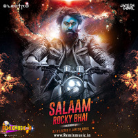 Salam Rocky Bhai (KGF) - DJ DLECTRO X JAYESH GOHIL REMIX by RemixMusic Records