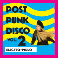 Post Punk Disco Vol.2 by ElectroPaulo