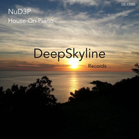 NuD3P _ "House On Piano" by DeepSkyline Records