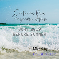 NuD3P _ Before Summer _  Progressive House Continuous Mix _  Juny 2019 by DeepSkyline Records