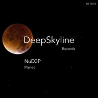 NuD3P _ "Planet" by DeepSkyline Records