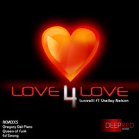 Love 4 Love // Lucarelli ft Shelley Nelson (Queen of Funk Love 4 Dub Mix) (aka DJ Lady Duracell) by DJ Lady Duracell