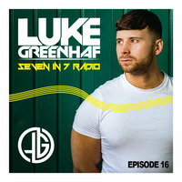 Luke Greenhaf Presents - (Seven In 7) Radio Live - Episode #16 - GUEST MIX - (MUZE) by Luke Greenhaf