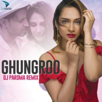 Ghungroo (Remix) - DJ Paroma by WR Records