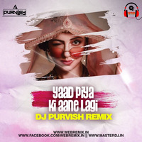 Yaad Piya Ki (Remix) - DJ Purvish by WR Records