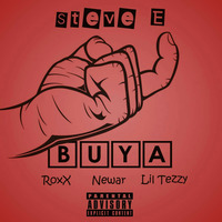 Buya-Steve'E × LIL TEZZY × Roxx &amp; Newar by Steve'E