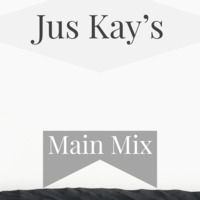 Jus Kay's_Main Mix by Jus Kay