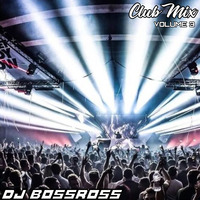 Club Mix #3 by DJ BossRoss