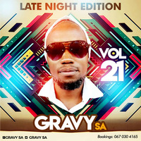 GravySA The Late Night Edition VOL 21 by GravySA