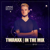 Twanxx | In The Mix EP. 057 by Twanxx