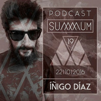 INIGO DIAZ · SUMMUM #19 · Podcast by inigo diaz