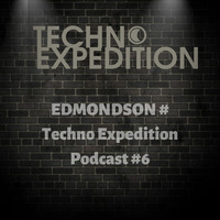 Edmondson @ Techno Expedition Podcast #6 by TechnoExpedition