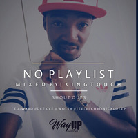 #NoPlaylist 0.1 Mixed By KingTouch by KingTouch SA