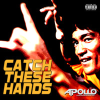 Catch These Hands by Apollo