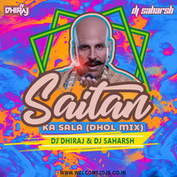 Saitan Ka Sala (Dhol Mix) - Dj Dhiraj &amp; Dj Saharsh by Welcome 2 DJs