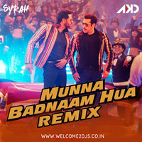DJ Syrah X AKD - Munna Badnaam Hua (Remix) by Welcome 2 DJs