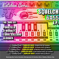 Esteban Cors - Squelch Bass (Alooner Remix) by Karol Mroczek