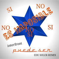 ES IMPOSIBLE NO-SI PUEDE SER - EDU SOLER REMIX by Edu Soler.aka KYOOT