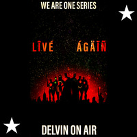 [ LIVE AGAIN ] -DELVIN ON AIR★ - WE ARE ONE by Bravis
