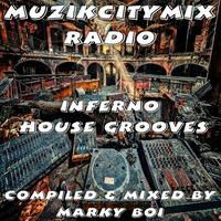 Marky Boi - Muzikcitymix Radio - Inferno House Grooves by Marky Boi (Official)