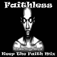 Faithless - Marky Boi  (Keep The Faith Mix) by Marky Boi (Official)