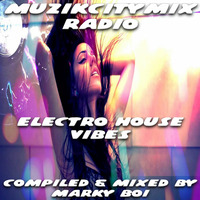 Marky Boi - Muzikcitymix - Electro House Vibes by Marky Boi (Official)