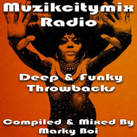 Marky Boi - Muzikcitymix Radio - Deep &amp; Funky Throwbacks by Marky Boi (Official)
