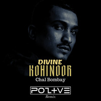 Chal Bombay - DIVINE (POZTVE REMIX) by POZTVE