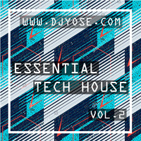 ESSENTIAL TECH HOUSE 2019_VOL 2_Mixed By DJ YOSE by DJ Yose