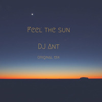 Feel the sun DJ Ant by DJ Ant JB