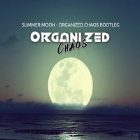 Summer Moon - Organized Chaos Bootleg by organizedchaos.live