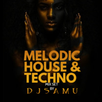 MELODIC HOUSE &amp; TECHNO Mix set By DjSaMu by Andre Gomes